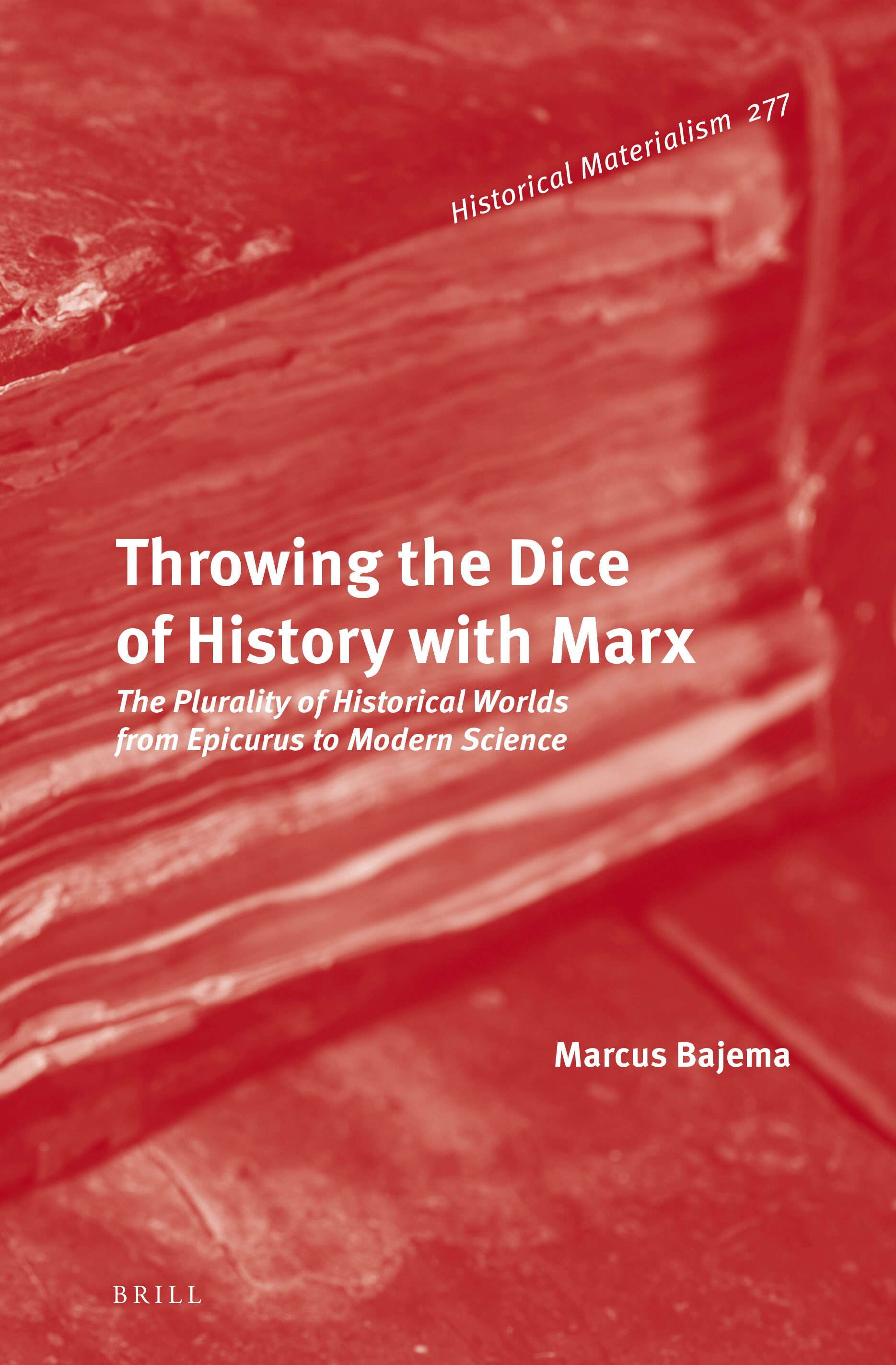 Throwing the Dice of History with Marx: The Plurality of Historical Worlds from Epicurus to Modern Science (PDF/EPUB Version)
