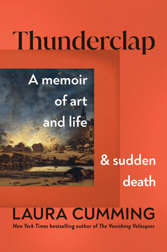 Thunderclap: A Memoir of Art and Life and Sudden Death (PDF/EPUB Version)
