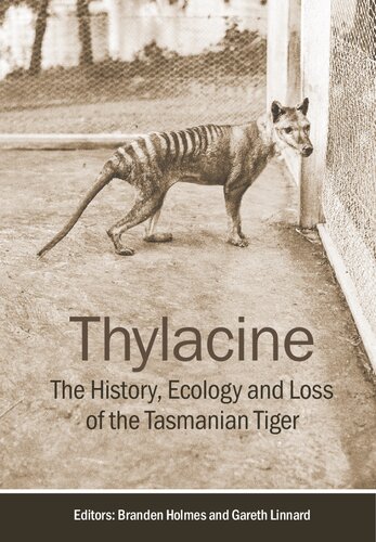 Thylacine: The History, Ecology and Loss of the Tasmanian Tiger (PDF/EPUB Version)
