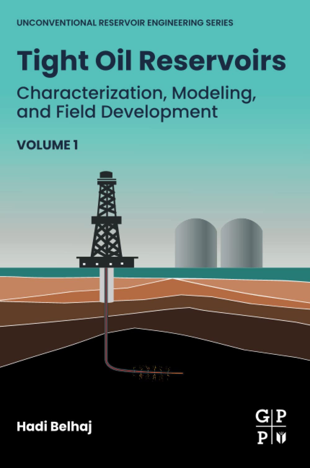 Tight Oil Reservoirs: Characterization, Modeling, and Field Development (Unconventional Reservoir Engineering Series) (PDF/EPUB Version)
