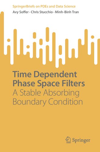 Time Dependent Phase Space Filters: A Stable Absorbing Boundary Condition (PDF/EPUB Version)

