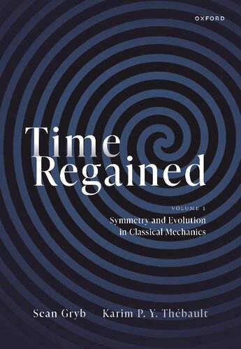 Time Regained: Volume 1: Symmetry and Evolution in Classical Mechanics (PDF/EPUB Version)