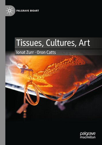 Tissues, Cultures, Art: Towards a NeoVitalist Perspective (PDF/EPUB Version)
