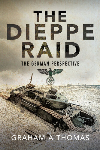 Tne Dieppe Raid: The German Perspective (PDF/EPUB Version)
