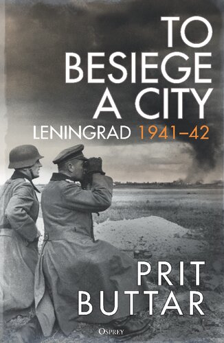 To Besiege a City: Leningrad 1941–42 (PDF/EPUB Version)
