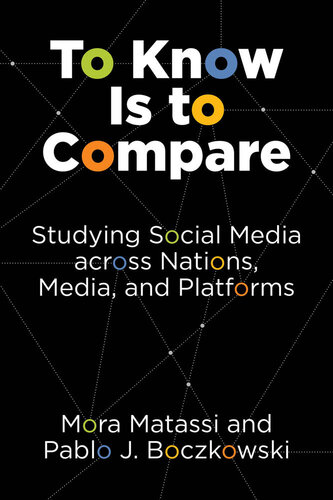To Know Is to Compare: Studying Social Media Across Nations, Media, and Platforms (PDF/EPUB Version)
