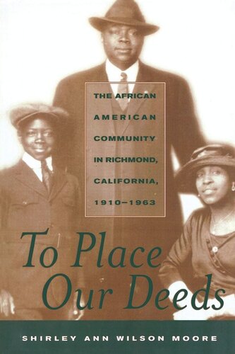 To Place Our Deeds: The African American Community in Richmond, California, 1910-1963 (PDF/EPUB Version)
