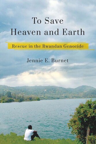 To Save Heaven and Earth: Rescue in the Rwandan Genocide (PDF/EPUB Version)
