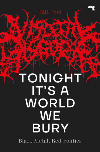 Tonight It’s a World We Bury: Black Metal, Red Politics (PDF/EPUB Version)
