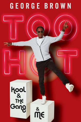 Too Hot: Kool & the Gang & Me (PDF/EPUB Version)
