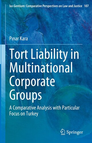Tort Liability in Multinational Corporate Groups: A Comparative Analysis with Particular Focus on Turkey (PDF/EPUB Version)
