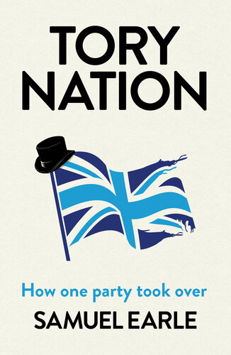 Tory Nation: How one party took over (PDF/EPUB Version)
