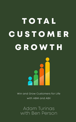 Total Customer Growth : Win and Grow Customers for Life with ABM and ABX (PDF/EPUB Version)
