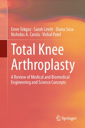 Total Knee Arthroplasty: A Review of Medical and Biomedical Engineering and Science Concepts (PDF/EPUB Version)
