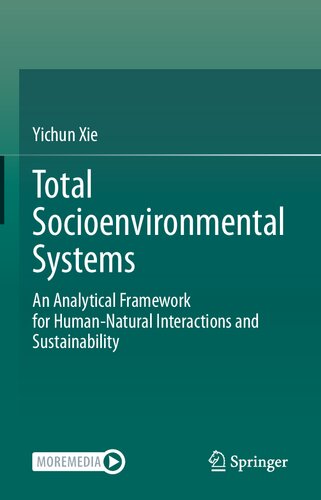 Total Socioenvironmental Systems: An Analytical Framework for Human-Natural Interactions and Sustainability (PDF/EPUB Version)
