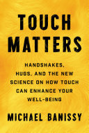 Touch Matters: Handshakes, Hugs, and the New Science on How Touch Can Enhance Your Well-Being (PDF/EPUB Version)
