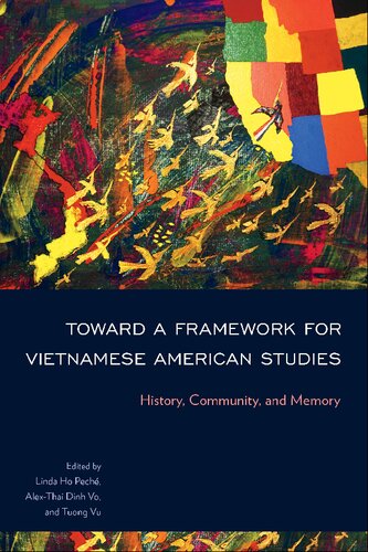 Toward a Framework for Vietnamese American Studies: History, Community, and Memory (PDF/EPUB Version)
