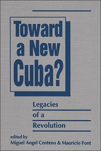 Toward a New Cuba?: Legacies of a Revolution (PDF/EPUB Version)

