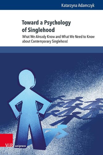 Toward a Psychology of Singlehood: What We Already Know and What We Need to Know about Contemporary Singlehood (PDF/EPUB Version)
