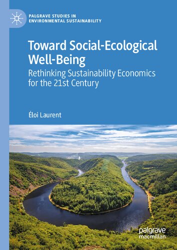 Toward Social-Ecological Well-Being: Rethinking Sustainability Economics for the 21st Century (Palgrave Studies in Environmental Sustainability) (PDF/EPUB Version)
