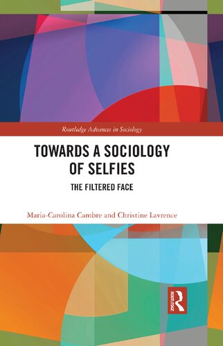Towards a Sociology of Selfies (Routledge Advances in Sociology) (PDF/EPUB Version)
