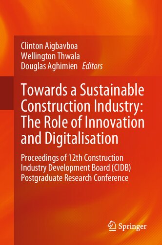 Towards a Sustainable Construction Industry: The Role of Innovation and Digitalisation: Proceedings of 12th Construction Industry Development Board (CIDB) Postgraduate Research Conference (PDF/EPUB Version)
