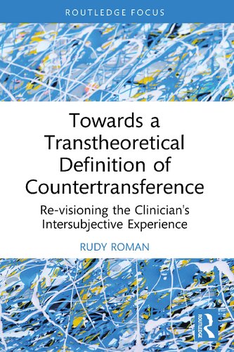 Towards a Transtheoretical Definition of Countertransference: Re-visioning the Clinician's Intersubjective Experience (Explorations in Mental Health) (PDF/EPUB Version)