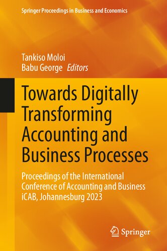 Towards Digitally Transforming Accounting and Business Processes: Proceedings of the International Conference of Accounting and Business iCAB, Johannesburg 2023 (PDF/EPUB Version)