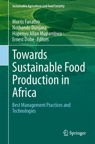 Towards Sustainable Food Production in Africa: Best Management Practices and Technologies (Sustainability Sciences in Asia and Africa) (PDF/EPUB Version)
