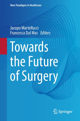 Towards the Future of Surgery (New Paradigms in Healthcare) (PDF/EPUB Version)