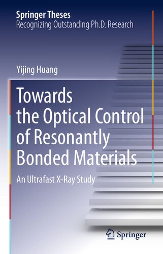 Towards the Optical Control of Resonantly Bonded Materials: An Ultrafast X-Ray Study (Springer Theses) (PDF/EPUB Version)