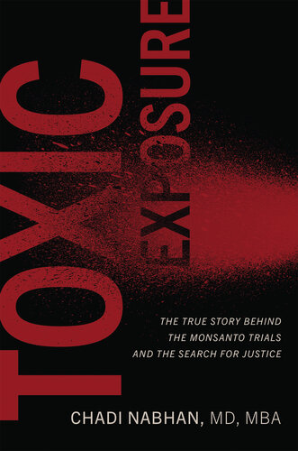 Toxic Exposure: The True Story behind the Monsanto Trials and the Search for Justice (PDF/EPUB Version)
