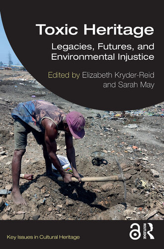 Toxic Heritage: Legacies, Futures, and Environmental Injustice (PDF/EPUB Version)