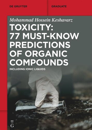 Toxicity: 77 Must-Know Predictions of Organic Compounds: Including Ionic Liquids (PDF/EPUB Version)
