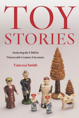 Toy Stories: Analyzing the Child in Nineteenth-Century Literature (PDF/EPUB Version)
