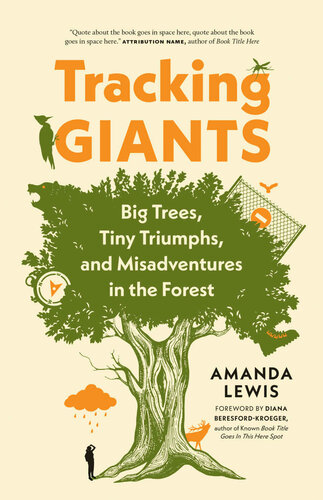 Tracking Giants: Big Trees, Tiny Triumphs, and Misadventures in the Forest (PDF/EPUB Version)
