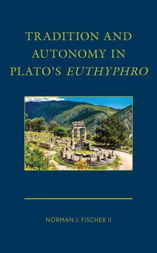 Tradition and Autonomy in Plato's Euthyphro (PDF/EPUB Version)
