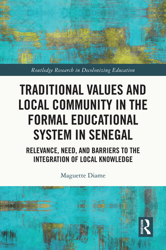 Traditional Values and Local Community in the Formal Educational System in Senegal: Relevance, Need, and Barriers to the Integration of Local Knowledge (PDF/EPUB Version)
