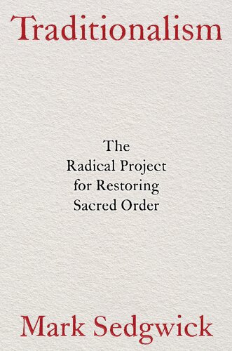 Traditionalism: The Radical Project for Restoring Sacred Order (PDF/EPUB Version)
