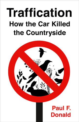Traffication: How Cars Destroy Nature and What We Can Do About It (PDF/EPUB Version)
