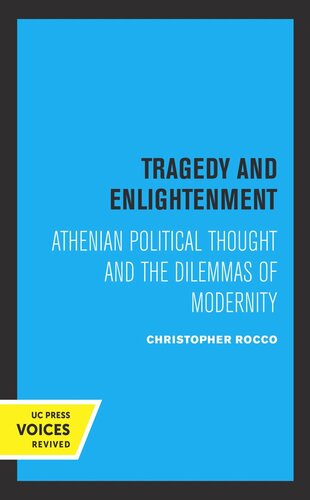 Tragedy and Enlightenment: Athenian Political Thought and the Dilemmas of Modernity (PDF/EPUB Version)
