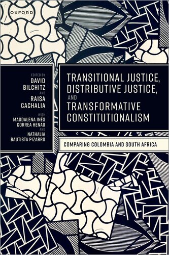 Transitional Justice, Distributive Justice, and Transformative Constitutionalism: Comparing Colombia and South Africa (PDF/EPUB Version)