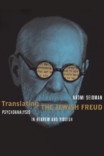 Translating the Jewish Freud: Psychoanalysis in Hebrew and Yiddish (Stanford Studies in Jewish History and Culture) (PDF/EPUB Version)