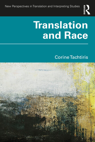 Translation and Race (New Perspectives in Translation and Interpreting Studies) (PDF/EPUB Version)