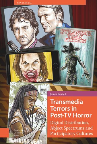 Transmedia Terrors in Post-TV Horror: Digital Distribution, Abject Spectrums and Participatory Culture (PDF/EPUB Version)
