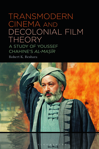 Transmodern Cinema and Decolonial Film Theory: A Study of Youssef Chahine's al-Masir (PDF/EPUB Version)