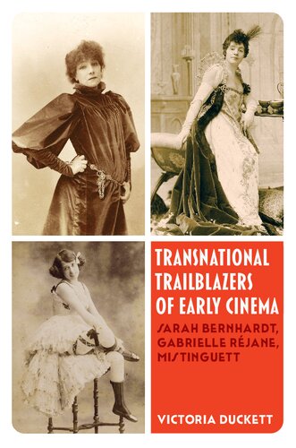 Transnational Trailblazers of Early Cinema: Sarah Bernhardt, Gabrielle Réjane, Mistinguett (PDF/EPUB Version)
