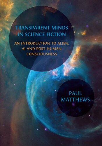 Transparent Minds in Science Fiction: An Introduction to Alien, AI and Post-Human Consciousness (PDF/EPUB Version)
