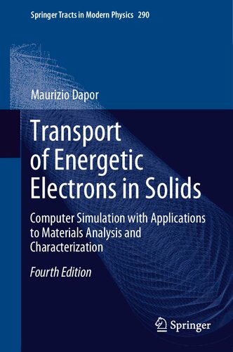 Transport of Energetic Electrons in Solids: Computer Simulation with Applications to Materials Analysis and Characterization (Springer Tracts in Modern Physics, 290) (PDF/EPUB Version)
