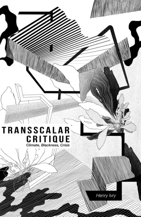 Transscalar Critique: Climate, Blackness, Crisis (PDF/EPUB Version)
